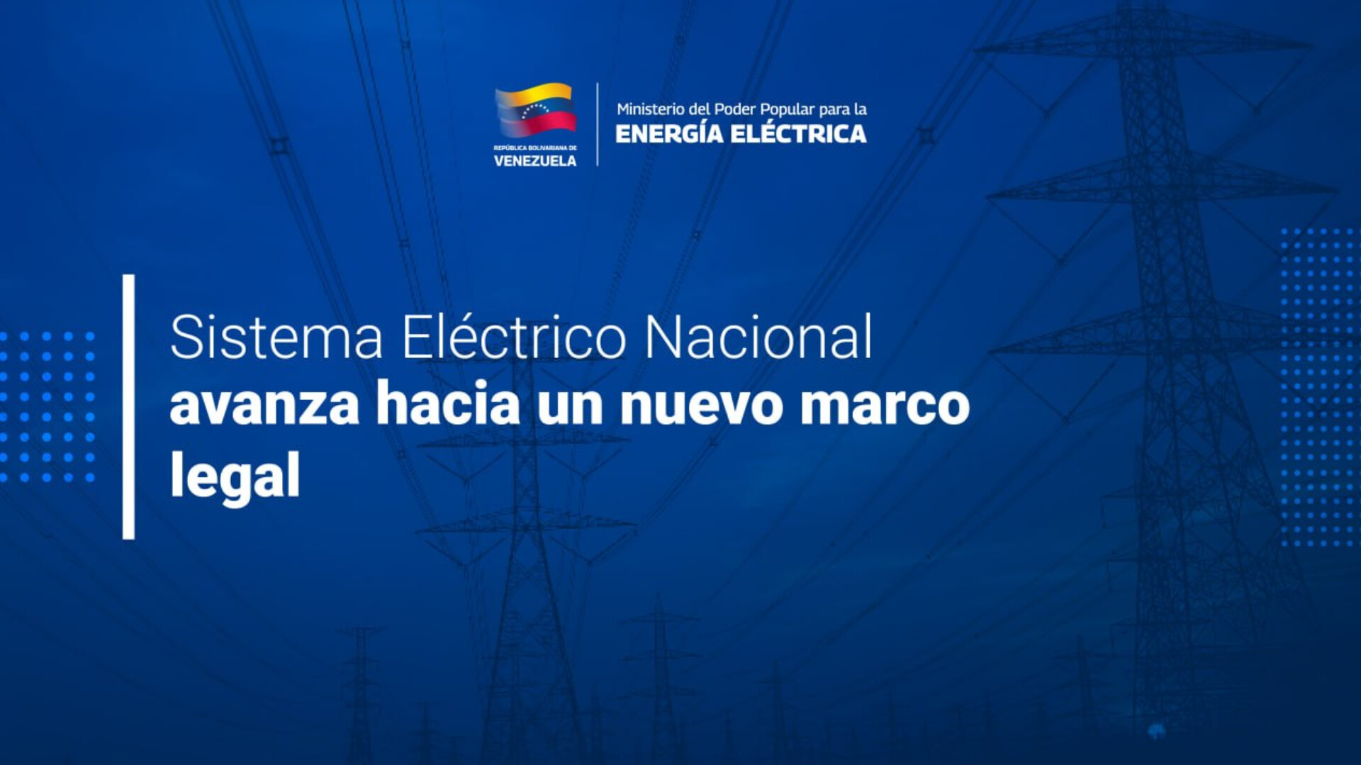 Sistema Eléctrico Nacional avanza hacia un nuevo marco legal